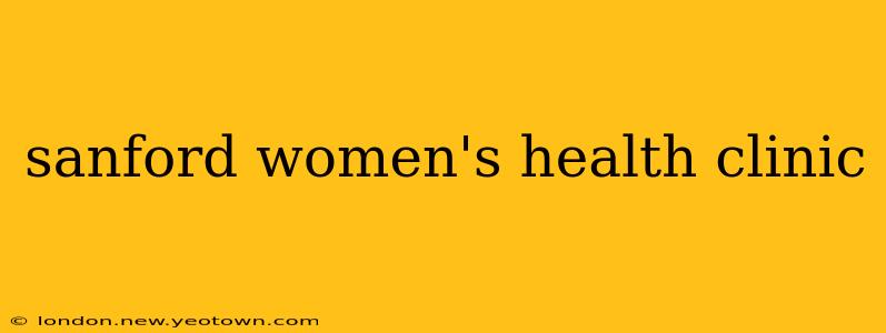 sanford women's health clinic