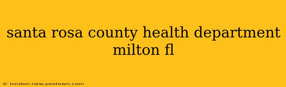 santa rosa county health department milton fl