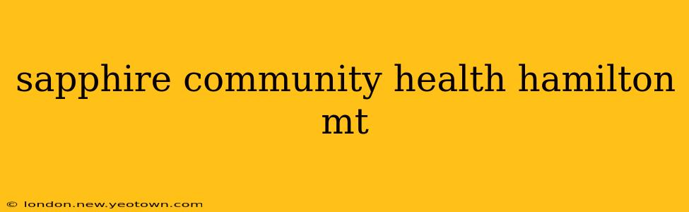 sapphire community health hamilton mt