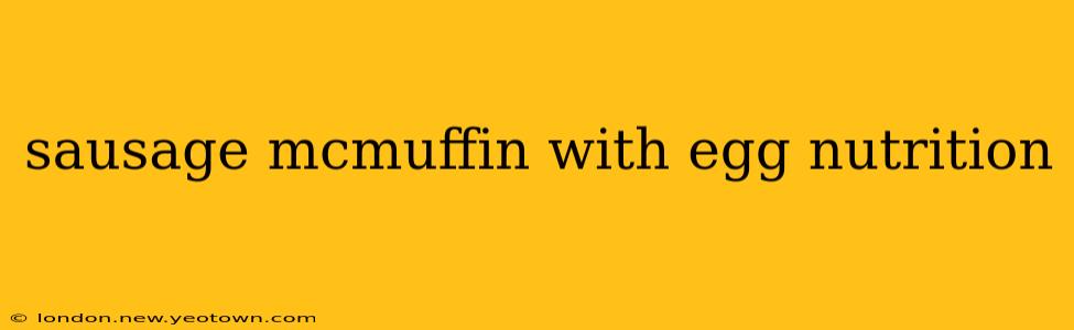 sausage mcmuffin with egg nutrition