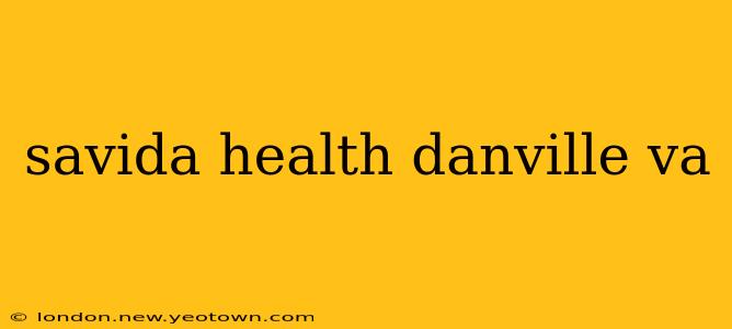 savida health danville va