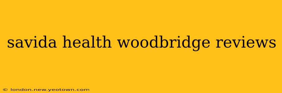 savida health woodbridge reviews