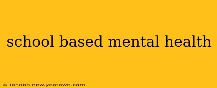 school based mental health