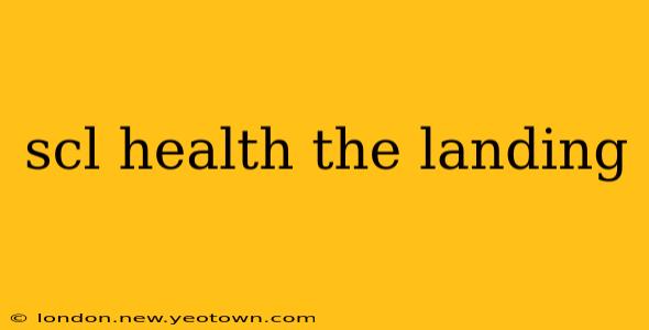 scl health the landing