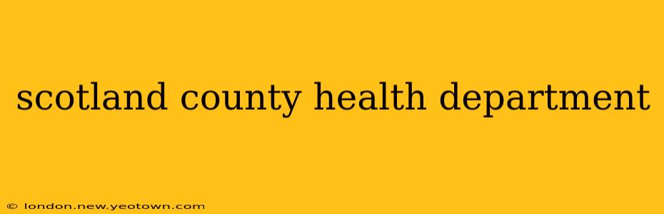 scotland county health department
