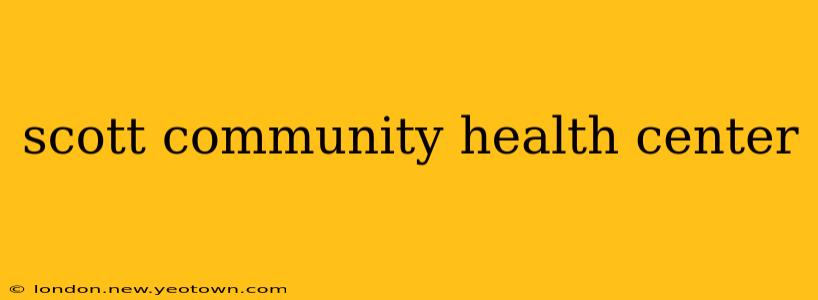 scott community health center