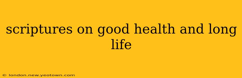scriptures on good health and long life