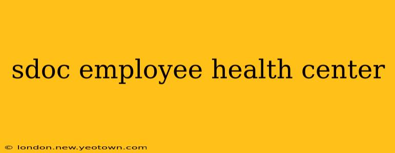 sdoc employee health center