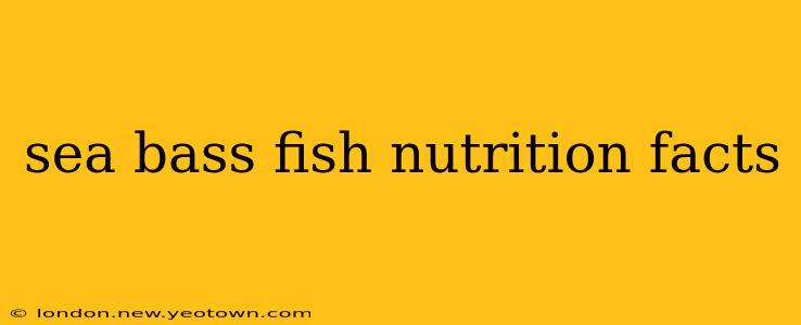 sea bass fish nutrition facts