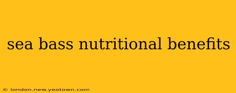 sea bass nutritional benefits