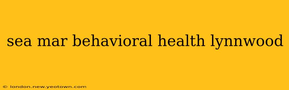sea mar behavioral health lynnwood