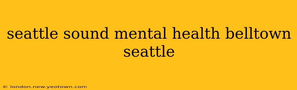 seattle sound mental health belltown seattle