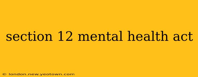 section 12 mental health act