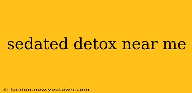 sedated detox near me