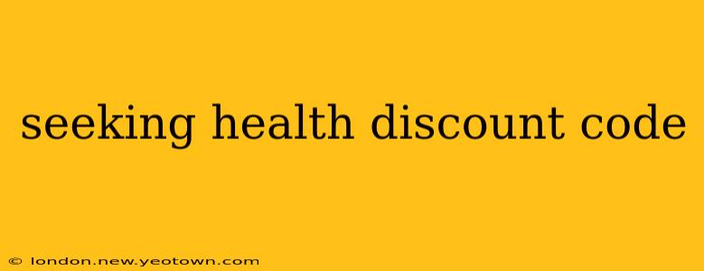 seeking health discount code