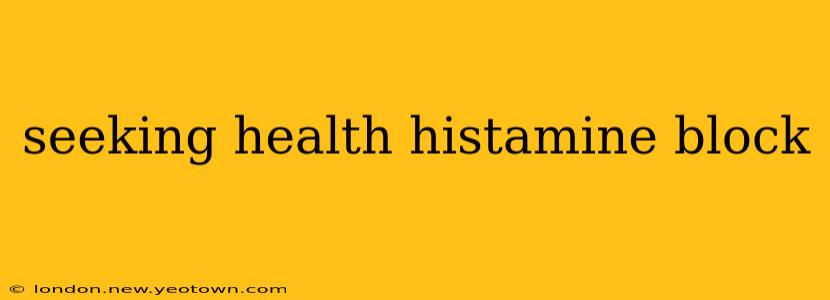 seeking health histamine block