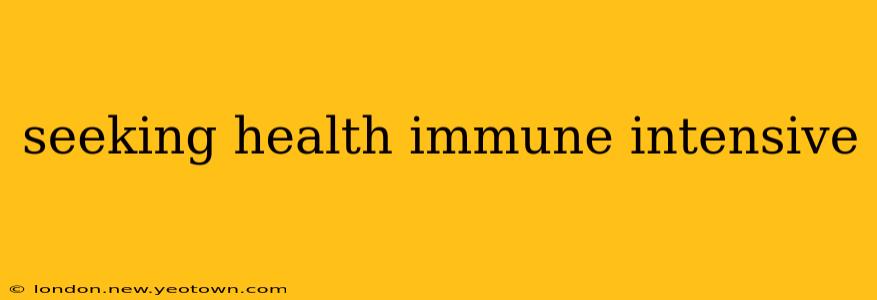 seeking health immune intensive