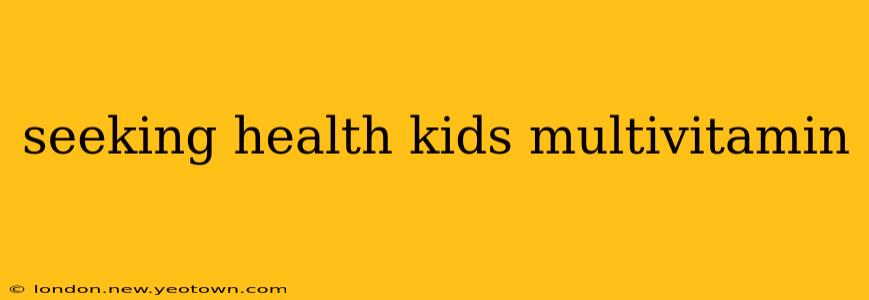 seeking health kids multivitamin