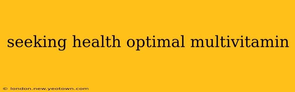 seeking health optimal multivitamin