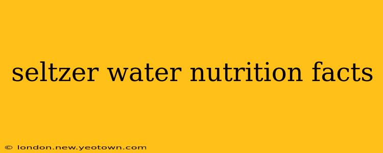 seltzer water nutrition facts