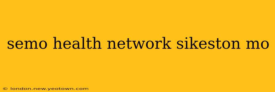 semo health network sikeston mo