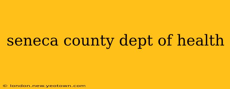 seneca county dept of health