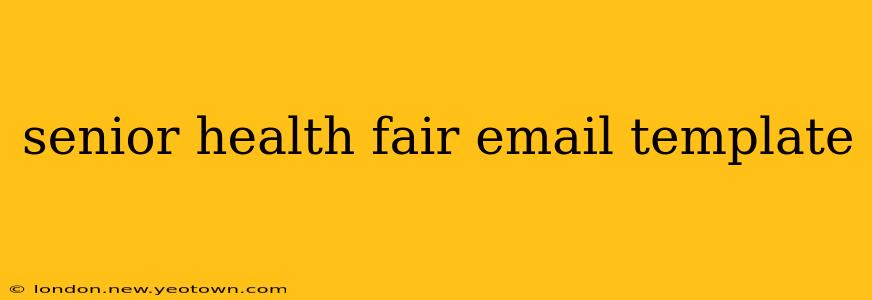senior health fair email template