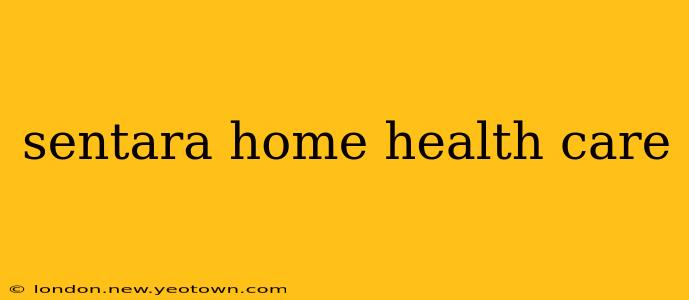 sentara home health care