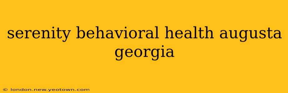 serenity behavioral health augusta georgia