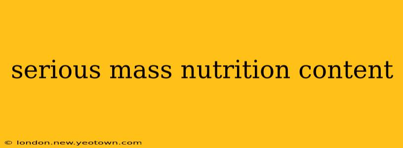 serious mass nutrition content