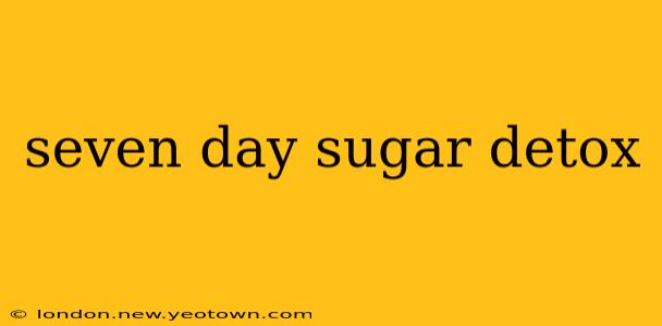 seven day sugar detox