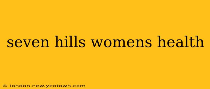 seven hills womens health