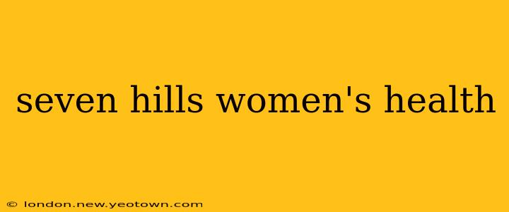 seven hills women's health