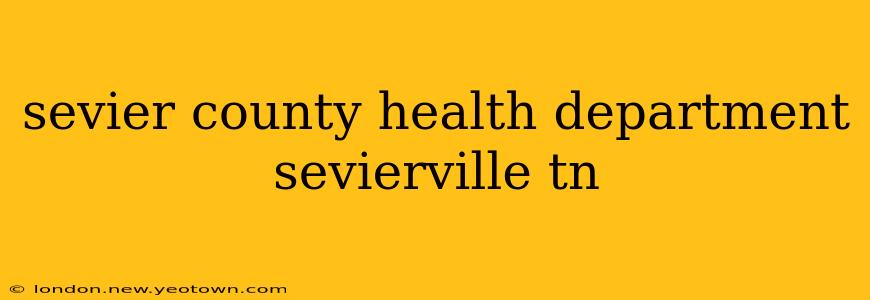 sevier county health department sevierville tn