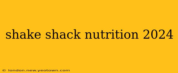 shake shack nutrition 2024