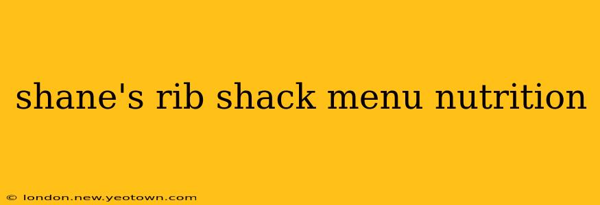 shane's rib shack menu nutrition