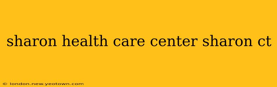 sharon health care center sharon ct