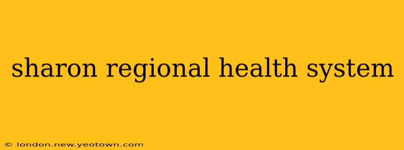 sharon regional health system