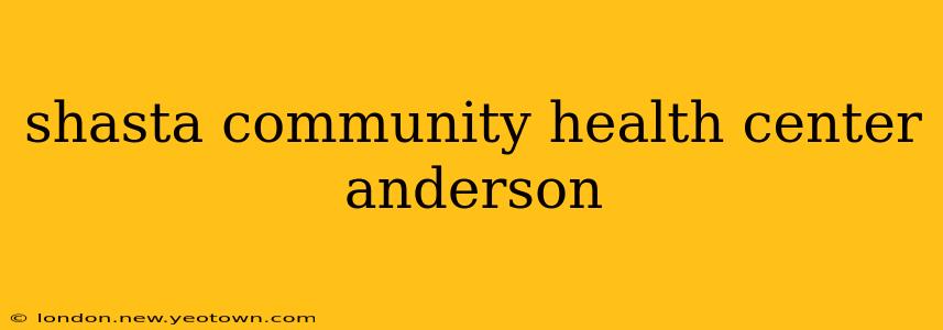 shasta community health center anderson