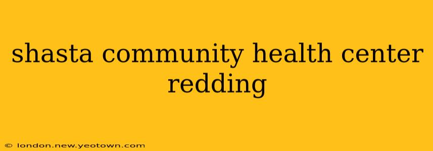 shasta community health center redding