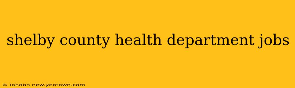 shelby county health department jobs