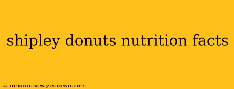 shipley donuts nutrition facts