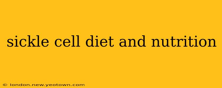sickle cell diet and nutrition