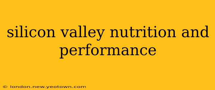 silicon valley nutrition and performance