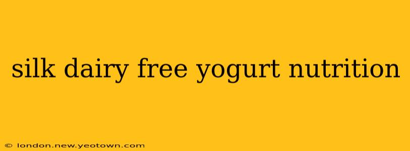 silk dairy free yogurt nutrition