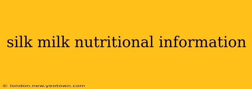 silk milk nutritional information
