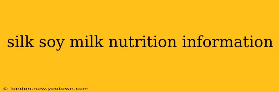 silk soy milk nutrition information