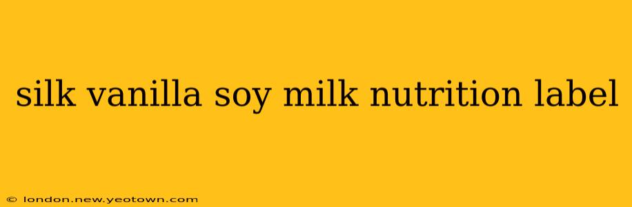 silk vanilla soy milk nutrition label
