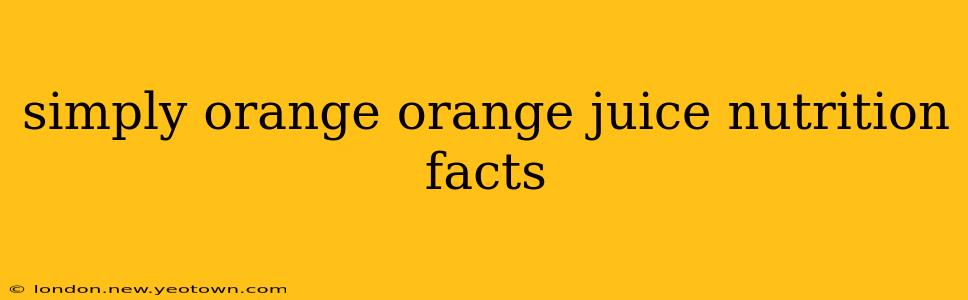 simply orange orange juice nutrition facts