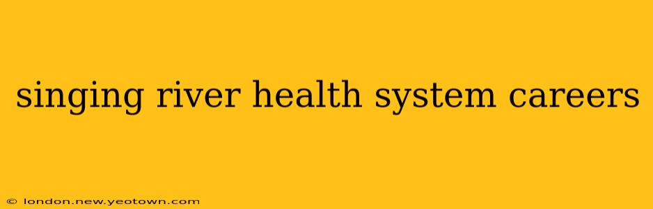 singing river health system careers